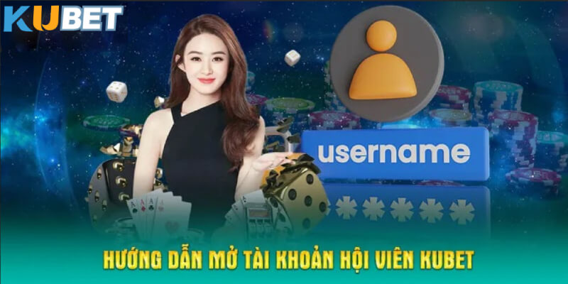 Hướng dẫn mở tài khoản hội viên KUBET