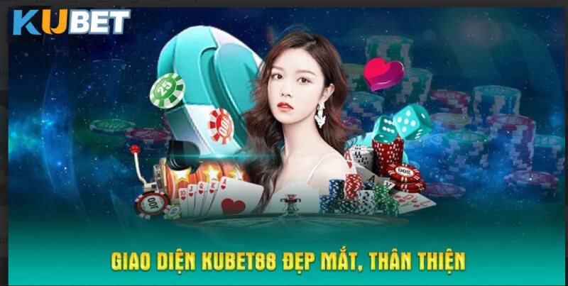 Giao diện KUBET88 đẹp mắt, thân thiện